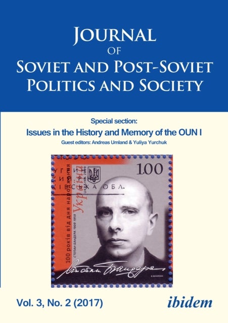 Journal of Soviet and Post-Soviet Politics and Society - 2017/2: Special section: Issues in the History and Memory of the OUN I