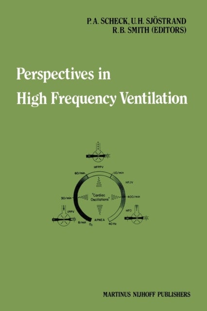 Perspectives in High Frequency Ventilation - Proceedings of the international symposium held at Erasmus University, Rotterdam, 17–18 September 1982