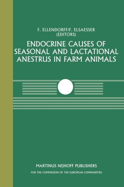 Endocrine Causes of Seasonal and Lactational Anestrus in Farm Animals - A Seminar in the CEC Programme of Co-ordination of Research on Livestock Productivity and Management, held at the Institut fur Tierzucht und Tierverhalten, Mariensee, Bundesforschumgsanstalt fur Landwirtschaft (FAL) October 2–3, 1984