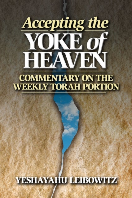 Accepting the Yoke of Heaven - Commentary on the Weekly Torah Portion