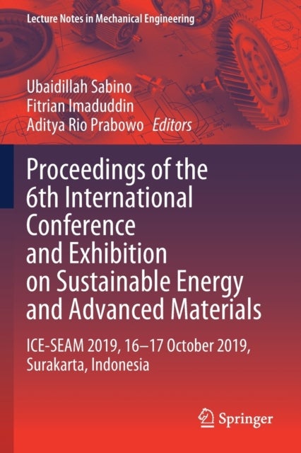 Proceedings of the 6th International Conference and Exhibition on Sustainable Energy and Advanced Materials - ICE-SEAM 2019, 16—17 October 2019, Surakarta, Indonesia