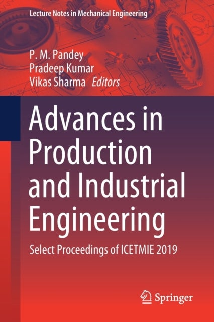 Advances in Production and Industrial Engineering - Select Proceedings of ICETMIE 2019
