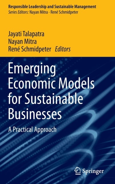 Emerging Economic Models for Sustainable Businesses - A Practical Approach