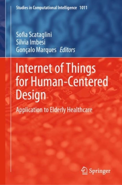 Internet of Things for Human-Centered Design - Application to Elderly Healthcare