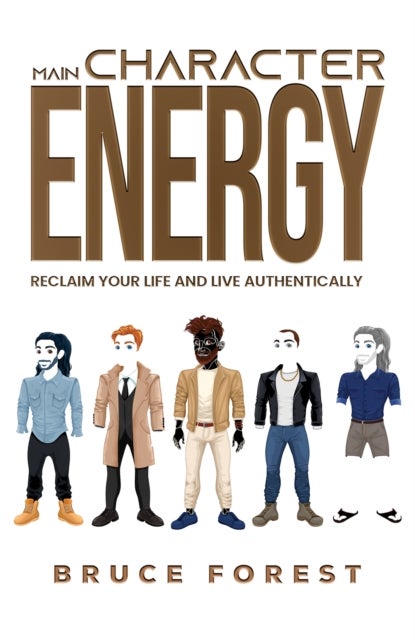 Main Character Energy - Reclaim Your Life and Live Authentically