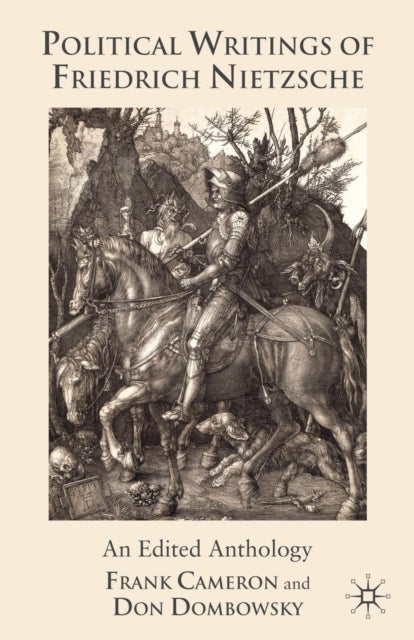 Political Writings of Friedrich Nietzsche - An Edited Anthology