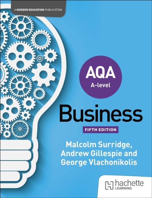 AQA A-level Business (Surridge, Gillespie and Vlachonikolis) Sixth Edition