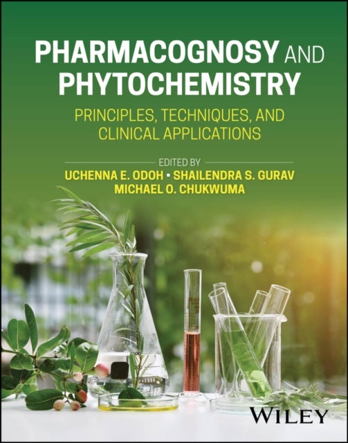 Pharmacognosy and Phytochemistry - Principles, Techniques, and Clinical Applications