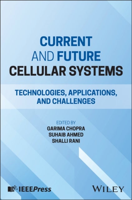Current and Future Cellular Systems - Technologies, Applications, and Challenges