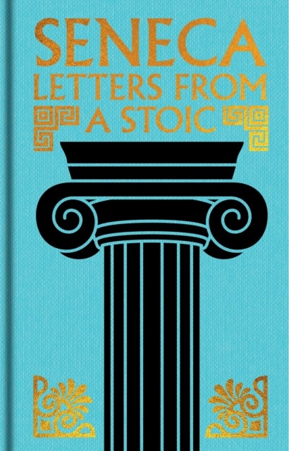 Seneca: Letters from a Stoic - Gilded Pocket Edition