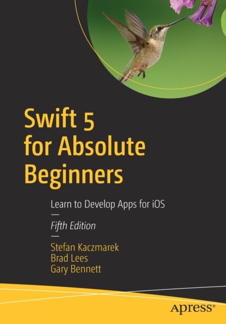 Swift 5 for Absolute Beginners - Learn to Develop Apps for iOS