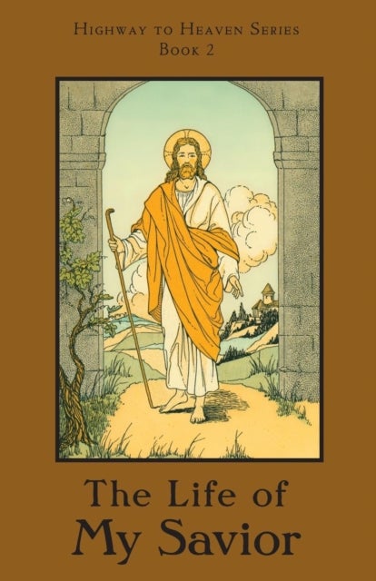 The Life of My Savior - Highway to Heaven Series