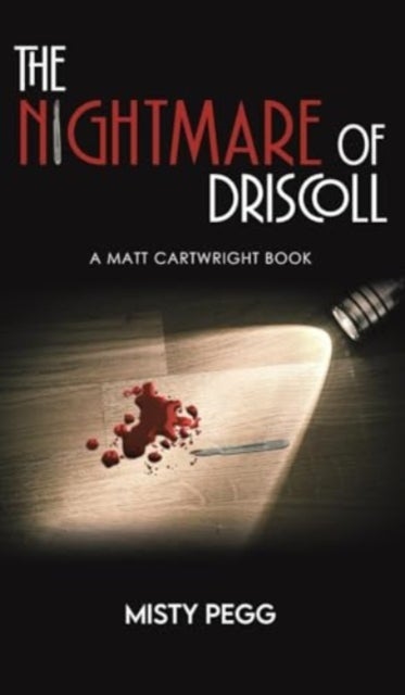 The Nightmare of Driscoll - A Matt Cartwright Book