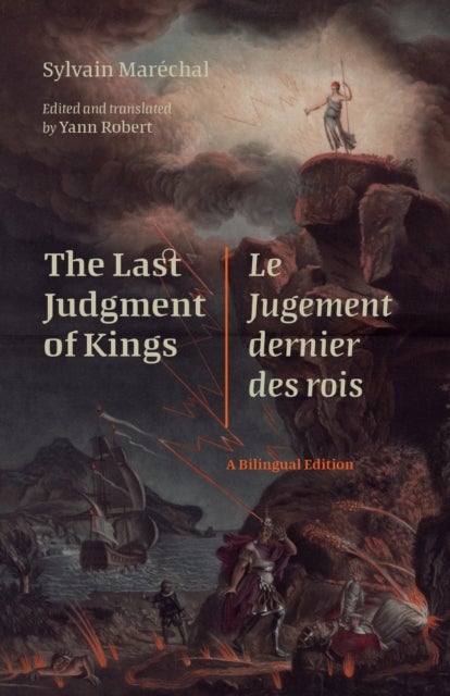 The Last Judgment of Kings / Le Jugement Dernier Des Rois - A Bilingual Edition