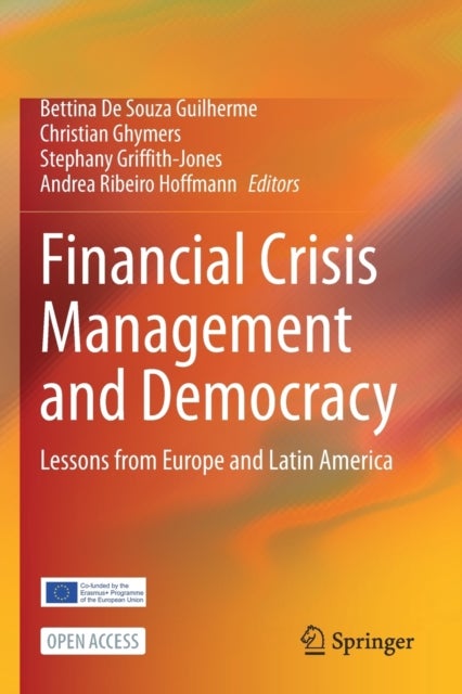 Financial Crisis Management and Democracy - Lessons from Europe and Latin America