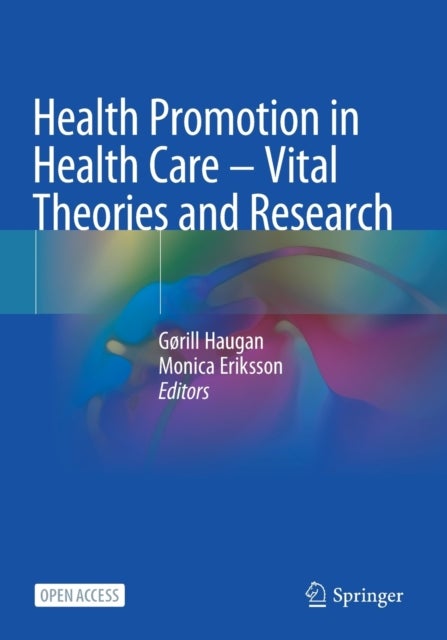 Health Promotion in Health Care – Vital Theories and Research