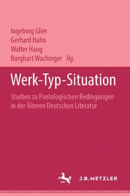 Werk - Typ - Situation - Studien zu poetologischen Bedingungen in der alteren deutschen Literatur