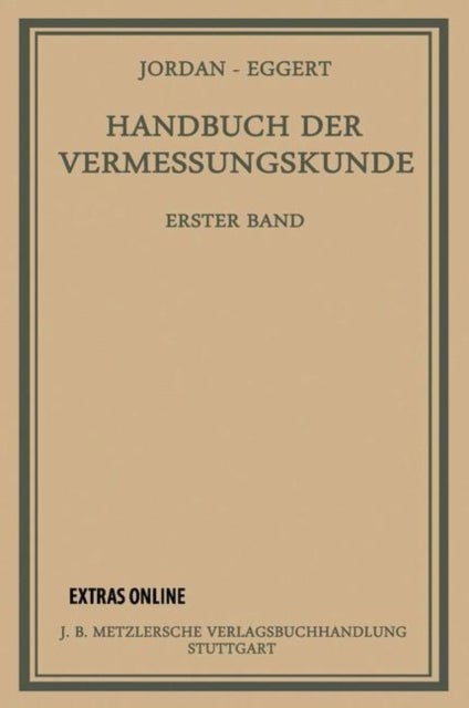 Handbuch der Vermessungskunde - Ausgleichungsrechnung nach der Methode der Kleinsten Quadrate
