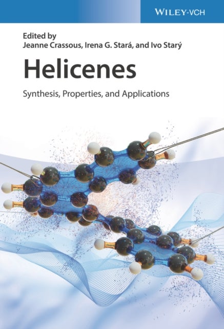 Helicenes - Synthesis, Properties, and Applications