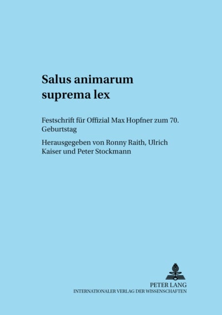 Salus Animarum Suprema Lex - Festschrift Fuer Offizial Max Hopfner Zum 70. Geburtstag