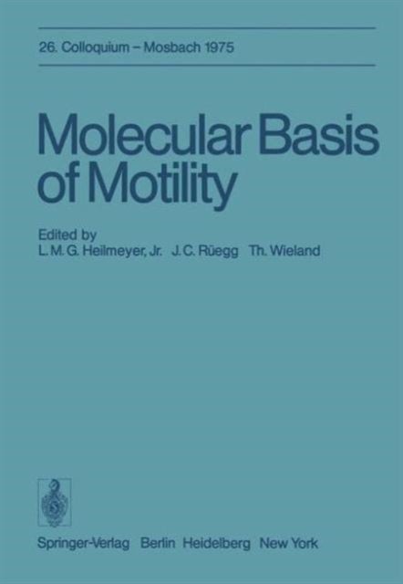 Molecular Basis of Motility - 26. Colloquium am 10.-12. April 1975
