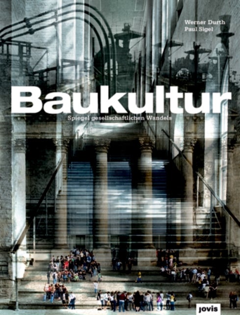 Baukultur - Spiegel gesellschaftlichen Wandels
