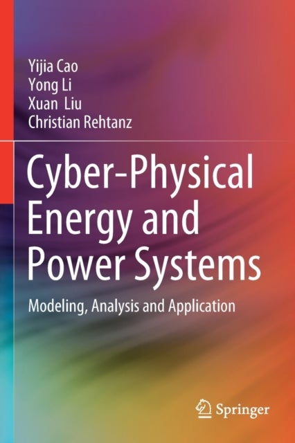 Cyber-Physical Energy and Power Systems - Modeling, Analysis and Application