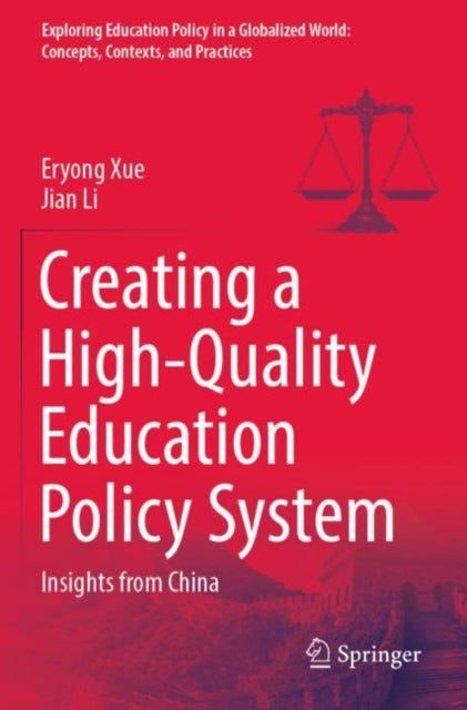 Creating a High-Quality Education Policy System - Insights from China