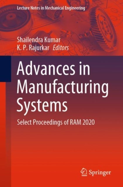 Advances in Manufacturing Systems - Select Proceedings of RAM 2020
