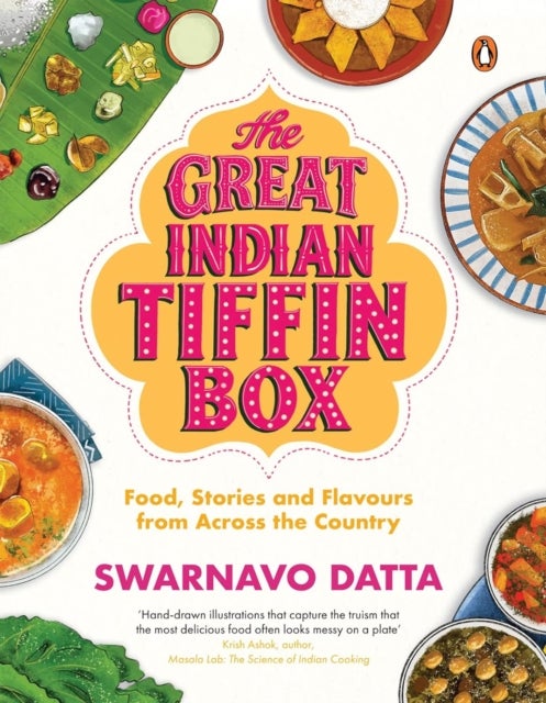 The Great Indian Tiffin Box - Food, Stories and Flavours from Across the Country