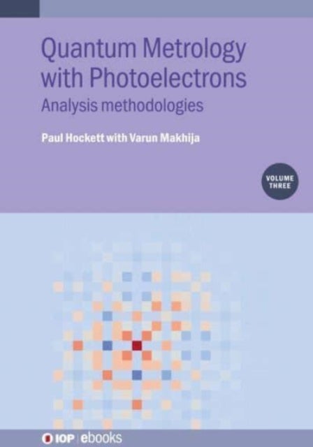 Quantum Metrology with  Photoelectrons, Volume 3 - Analysis methodologies