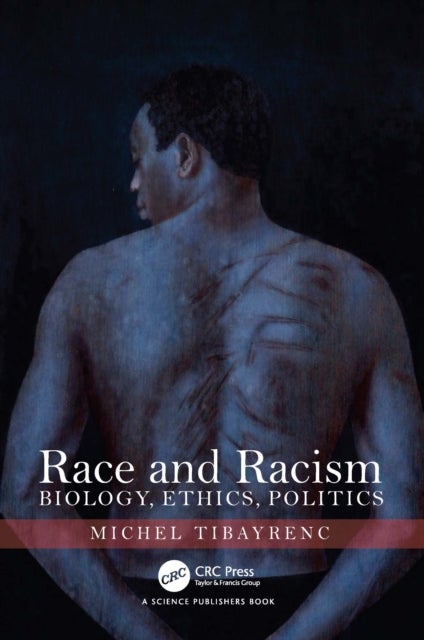 Race and Racism - Biology, Ethics, Politics