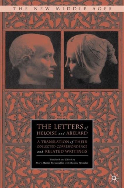 The Letters of Heloise and Abelard - A Translation of Their Collected Correspondence and Related Writings
