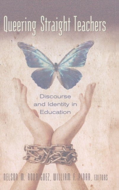 Queering Straight Teachers - Discourse and Identity in Education