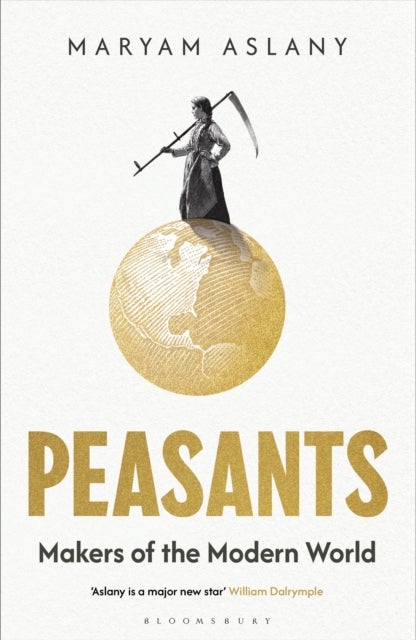 Peasants - Makers of the Modern World