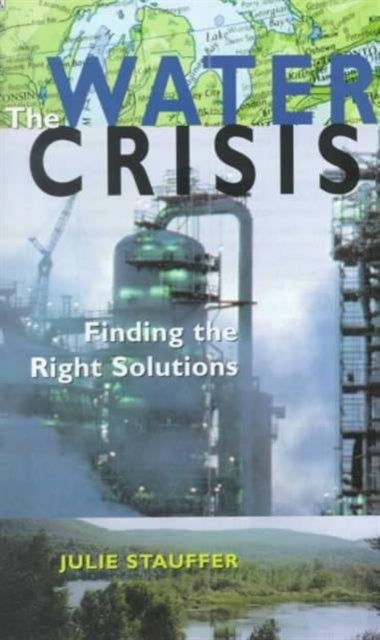 Water Crisis - Finding the Right Solutions