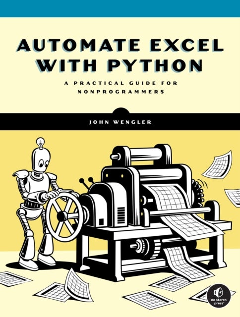 Automate Excel with Python - A Practical Guide for Nonprogrammers