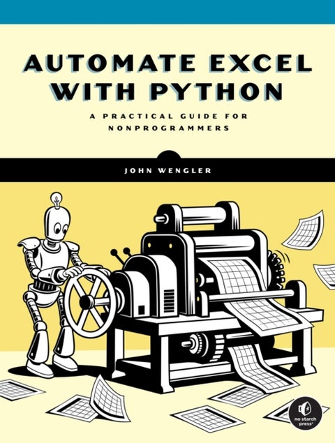 Automate Excel with Python - A Practical Guide for Nonprogrammers