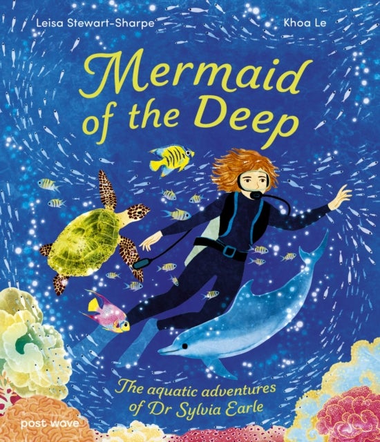 Mermaid of the Deep - The Aquatic Adventures of Dr Sylvia Earle