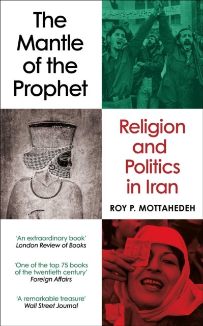 The Mantle of the Prophet - Religion and Politics in Iran