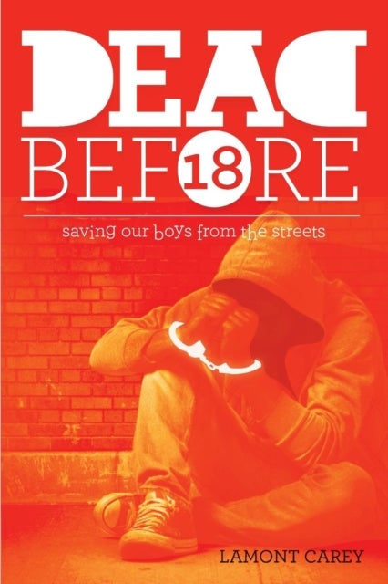 Dead Before 18 - Saving our boys from the streets