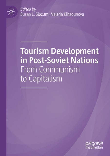 Tourism Development in Post-Soviet Nations - From Communism to Capitalism