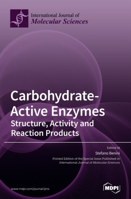 Carbohydrate-Active Enzymes - Structure, Activity and Reaction Products