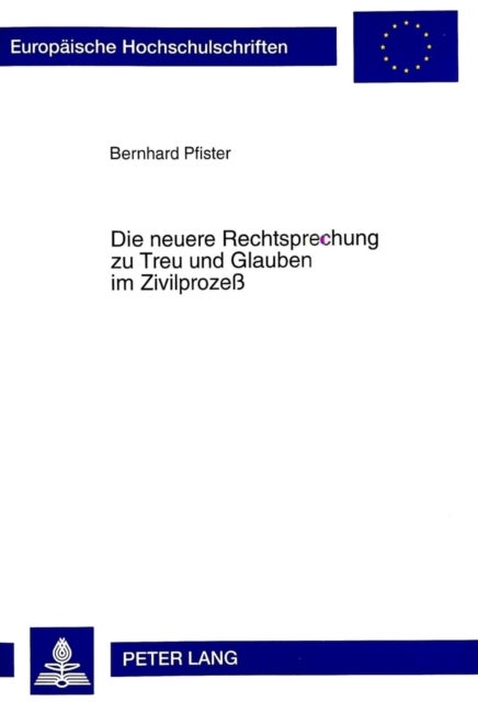 Die Neuere Rechtsprechung Zu Treu Und Glauben Im Zivilprozeß