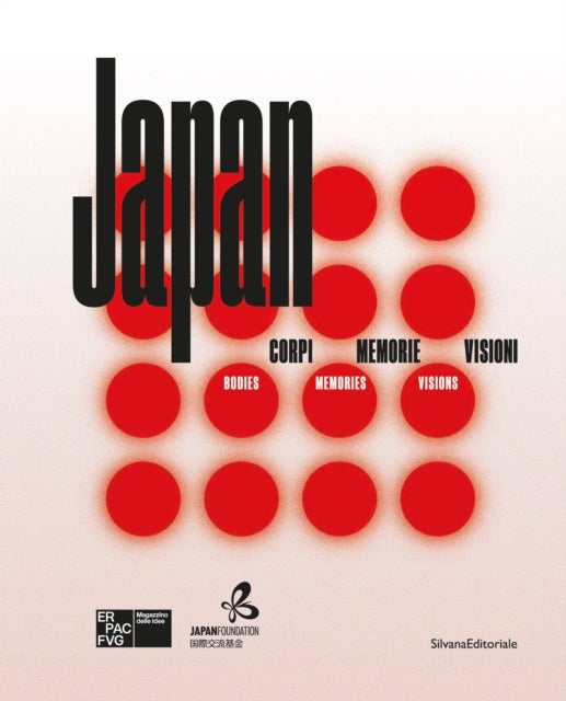 Japan - Bodies, Memories, Visions