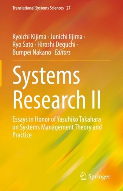 Systems Research II - Essays in Honor of Yasuhiko Takahara on Systems Management Theory and Practice