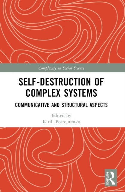 Self-Destruction of Complex Systems - Communicative and Structural Aspects