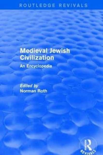 Routledge Revivals: Medieval Jewish Civilization (2003) - An Encyclopedia