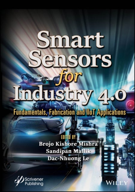 Smart Sensors for Industry 4.0 - Fundamentals, Fabrication and IIoT Applications