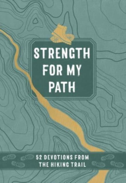 Strength for My Path - 52 Devotions from the Hiking Trail
